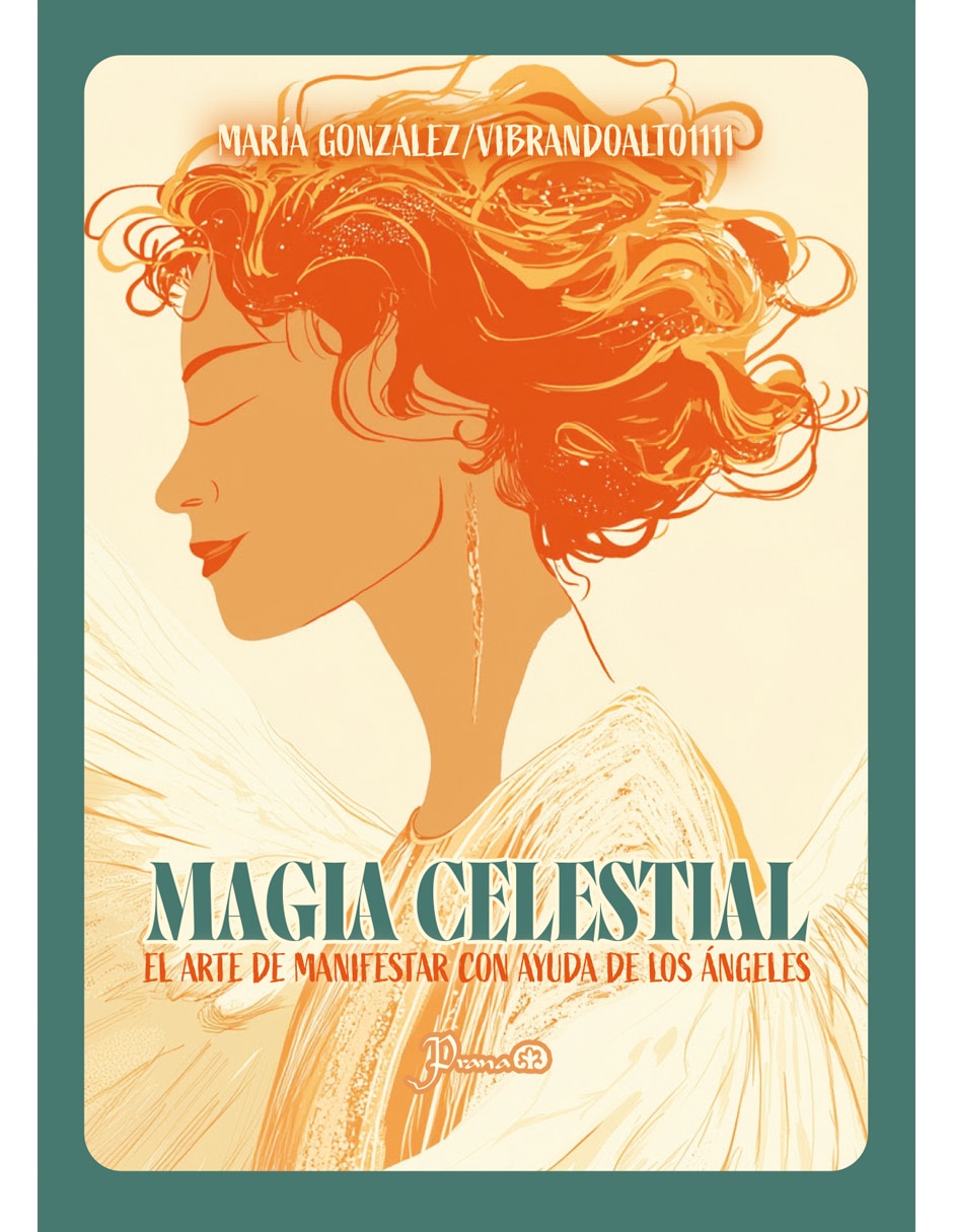 Libro Magia Celestial: el Arte de Manifestar con Ayuda de los Ángeles de María González 1